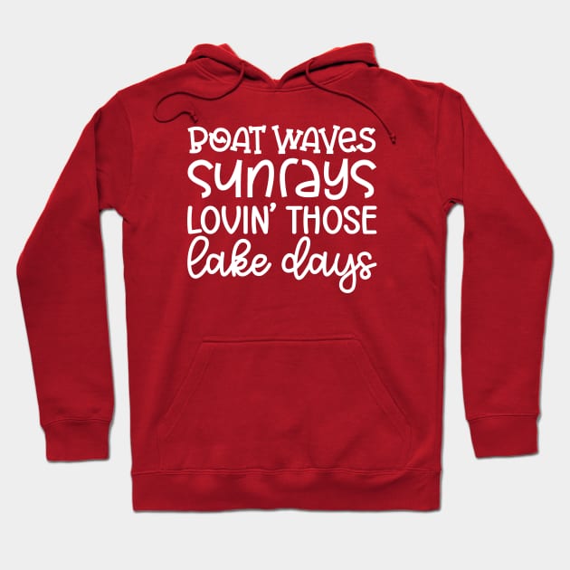 Boat Waves Sunrays Lovin' Those Lake Days Hoodie by GlimmerDesigns